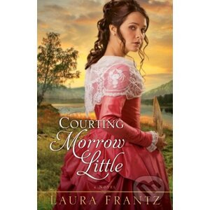 Courting Morrow Little - Laura Frantz