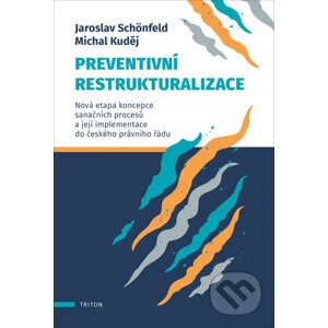 Preventivní restrukturalizace - Jaroslav Schönfeld, Michal Kuděj
