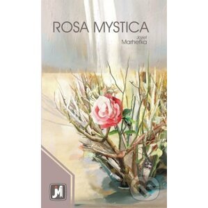 Rosa Mystica - Jozef Marhefka