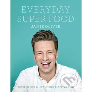 Everyday Super Food - Jamie Oliver