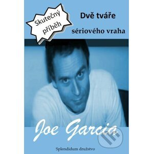 E-kniha Dvě tváře sériového vraha - Joe Garcia