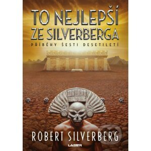 To nejlepší ze Silverberga - Robert Silverberg