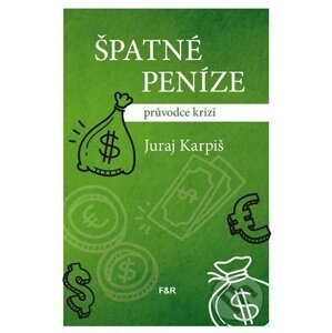 Špatné peníze - Juraj Karpiš