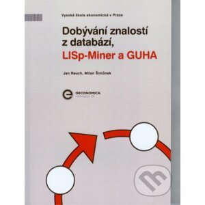 Dobývání znalostí z databází, LISp - Miner a GUHA - Jan Rauch, Milan Šimůnek