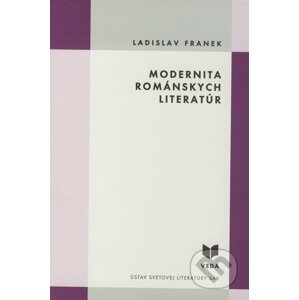 Modernita románskych literatúr - Ladislav Franek