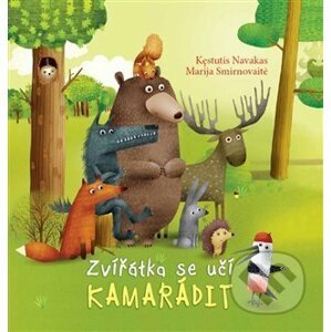 Zvířátka se učí kamarádit - Kęstutis Navakas, Marija Smirnovaite (Ilustrátor)