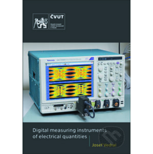 Digital measuring instruments of electrical quantities - Josef Vedral