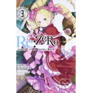 Re:ZERO -Starting Life in Another World- 3 - Tappei Nagatsuki, Shinichirou Otsuka (ilustrátor)