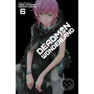 Deadman Wonderland 6 - Jinsei Kataoka, Kazuma Kondou (ilustrátor)