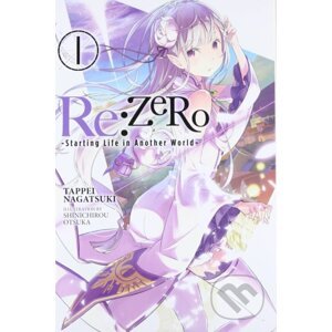 Re:ZERO -Starting Life in Another World- 1 - Tappei Nagatsuki, Shinichirou Otsuka (ilustrátor)