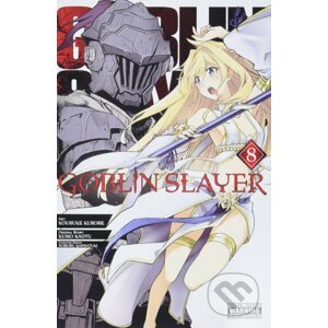 Goblin Slayer 8 - Kumo Kagyu, Kousuke Kurose (ilustrátor), Noboru Kannatuki (ilustrátor)