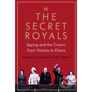 The Secret Royals - Richard Aldrich