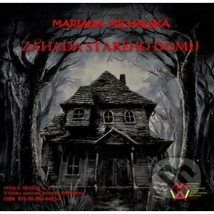 Záhada starého domu - Mariana Michalská