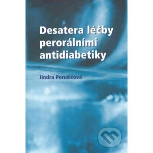 Desatera léčby perorálními antidiabetiky - Jindra Perušičová