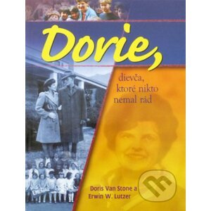 Dorie, dievča, ktoré nikto nemal rád - Doris Van Stone, Erwin W. Lutzer