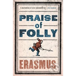 Praise of Folly - Rotterdamský Erasmus
