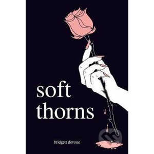 Soft Thorns - Bridgett Devoue