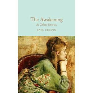 The Awakening : & Other Stories - Kate Chopin