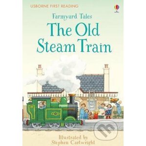The Old Steam Train - Heather Amery, Stephen Cartwright (ilustrátor)