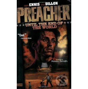 Preacher 2: Until the End of the World - Garth Ennis, Steve Dillon (ilustrátor)
