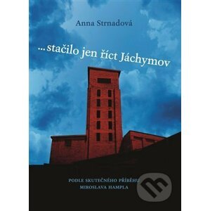 E-kniha ... stačilo jen říct Jáchymov - Anna Strnadová