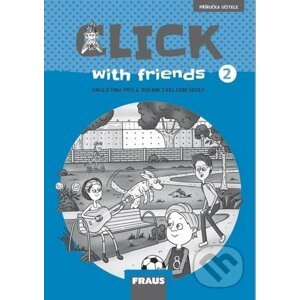 Click with Friends 2 - Příručka - Miluška Karásková, Jiří Šádek, Kateřina Dvořáková