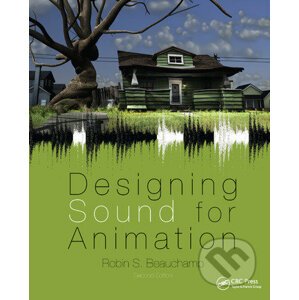 Designing Sound for Animation - Robin Beauchamp