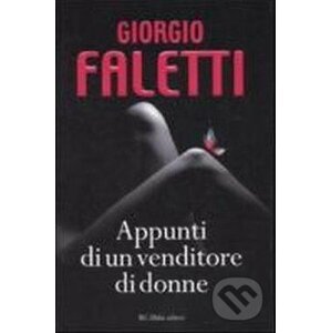 Appunti di un venditore di donne - Giorgio Faletti