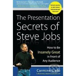 The Presentation Secrets of Steve Jobs - Carmine Gallo