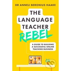 The Language Teacher Rebel - Anneli Beronius Haake