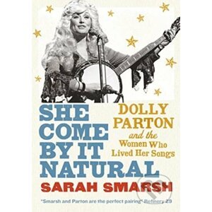 She Come By It Natural - Sarah Smarsh