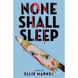 None Shall Sleep - Ellie Marney