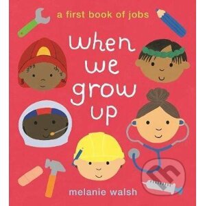 When We Grow Up: A First Book of Jobs - Melanie Walsh