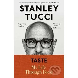 Taste : My Life Through Food - Stanley Tucci