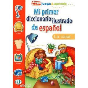 Mi primer diccionario ilustrado de espaňol: La casa - Eli