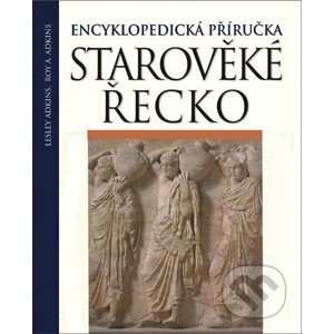 Starověké Řecko - Lesley Adkins, Roy A. Adkins