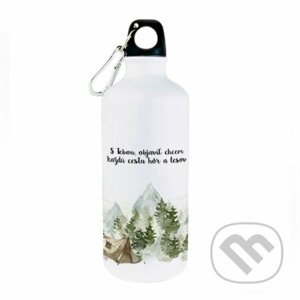 Turistická fľaša S tebou, objaviť chcem každú cestu hôr a lesov - Ľúbené