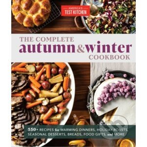 The Complete Autumn and Winter Cookbook - Americas Test Kitchen