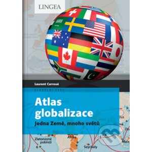Atlas globalizace - Laurent Carroué, Aurélie Boissičre