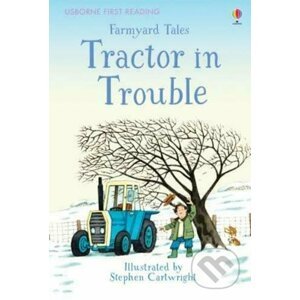 Farmyard Tales: Tractor In Trouble - Heather Amery, Stephen Cartwright (ilustrátor)