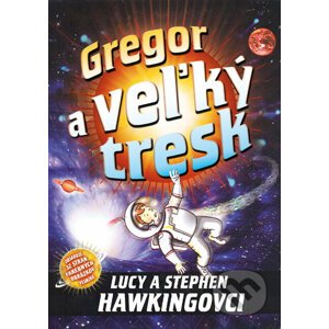Gregor a veľký tresk - Lucy Hawking, Stephen Hawking