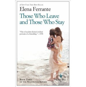 Those Who Leave and Those Who Stay - Elena Ferrante