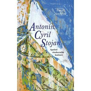Antonín Cyril Stojan - Pavel Ambros