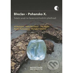 Břeclav – Pohansko X. - Adéla Balcárková, Petr Dresler, Jiří Macháček, Renáta Přichystalová, Michaela...