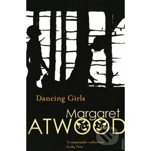 Dancing Girls and Other Stories - Margaret Atwood