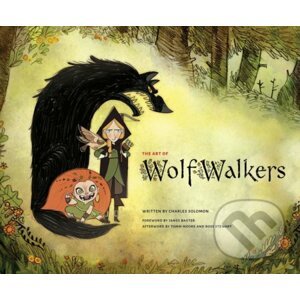 The Art of Wolfwalkers - Charles Solomon