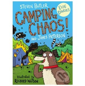 Dog Diaries: Camping Chaos! - Steven Butler, James Patterson