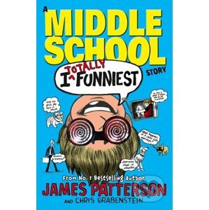 I Totally Funniest: A Middle School Story - James Patterson