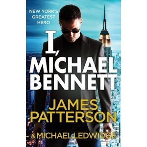 I, Michael Bennett - James Patterson