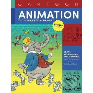Cartoon Animation with Preston Blair, Revised Edition! - Preston Blair